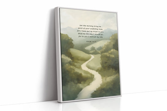 Guided Morning Path Psalm 143:8 Art Print