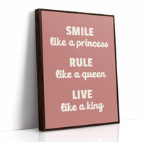 Smile Like A Princess Rule Like A Queen