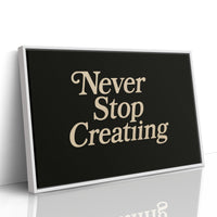 Never Stop Creating Retro Quote Print