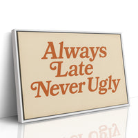 Always Late Never Ugly Retro Print