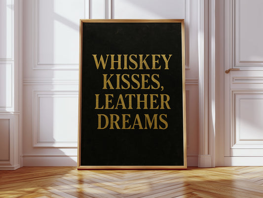 Whiskey Kisses Leather Dreams