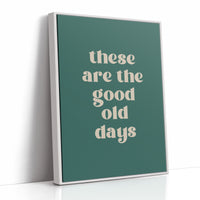 The Good Old Days – Right Now Is It