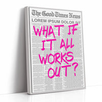What If It All Works Out?