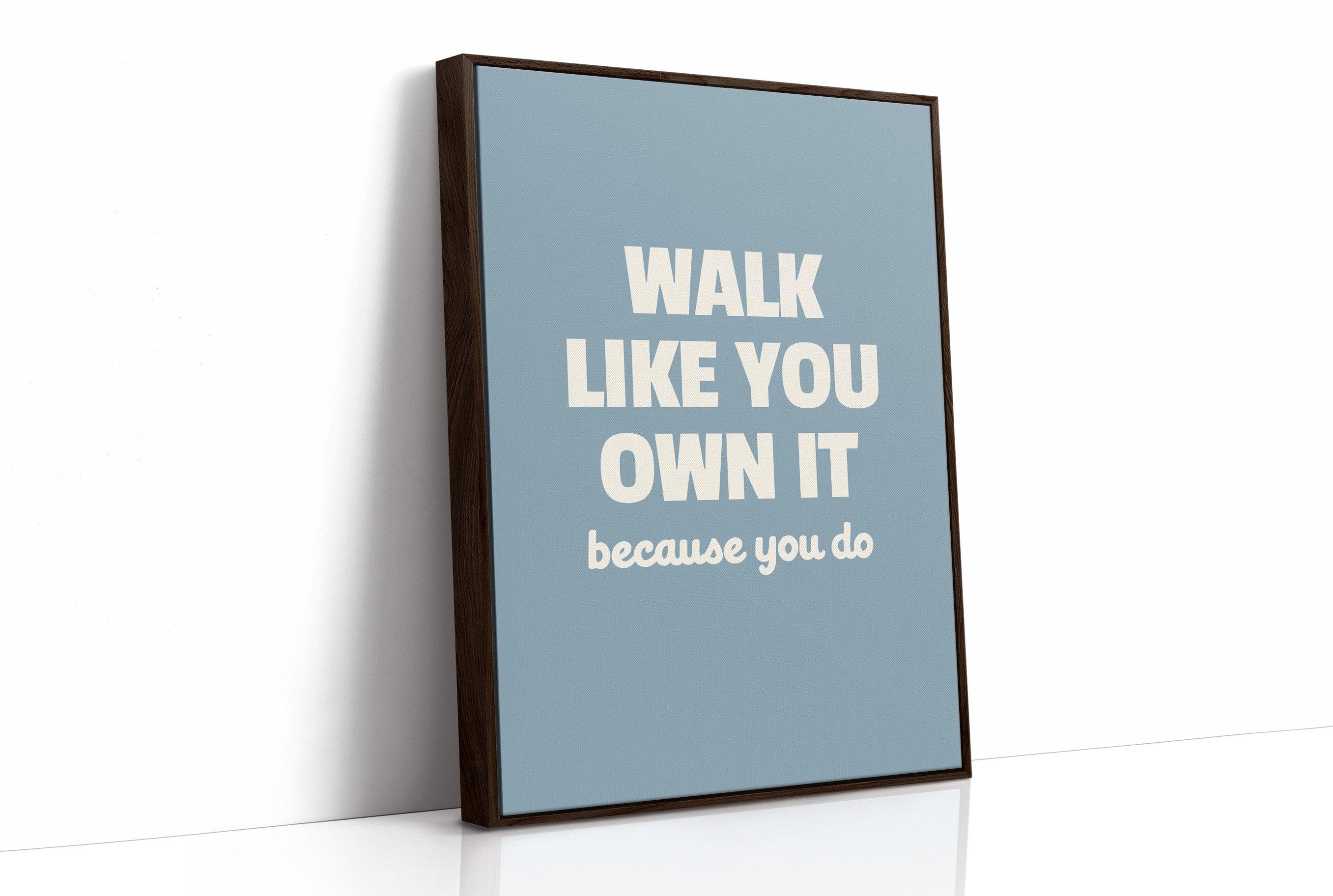 Walk Like You Own It