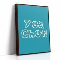 Yes, Chef!