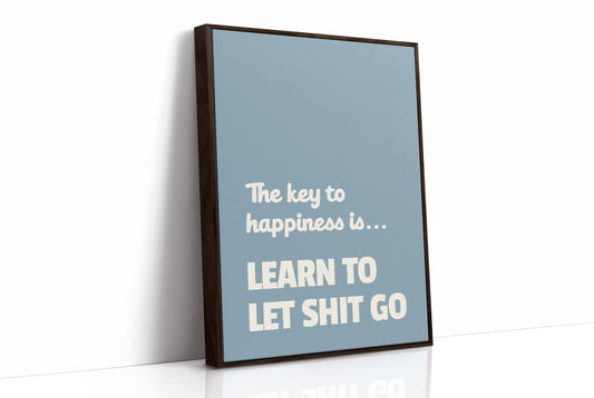 Learn To Let Shit Go