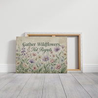 Gather Wildflowers Not Regrets