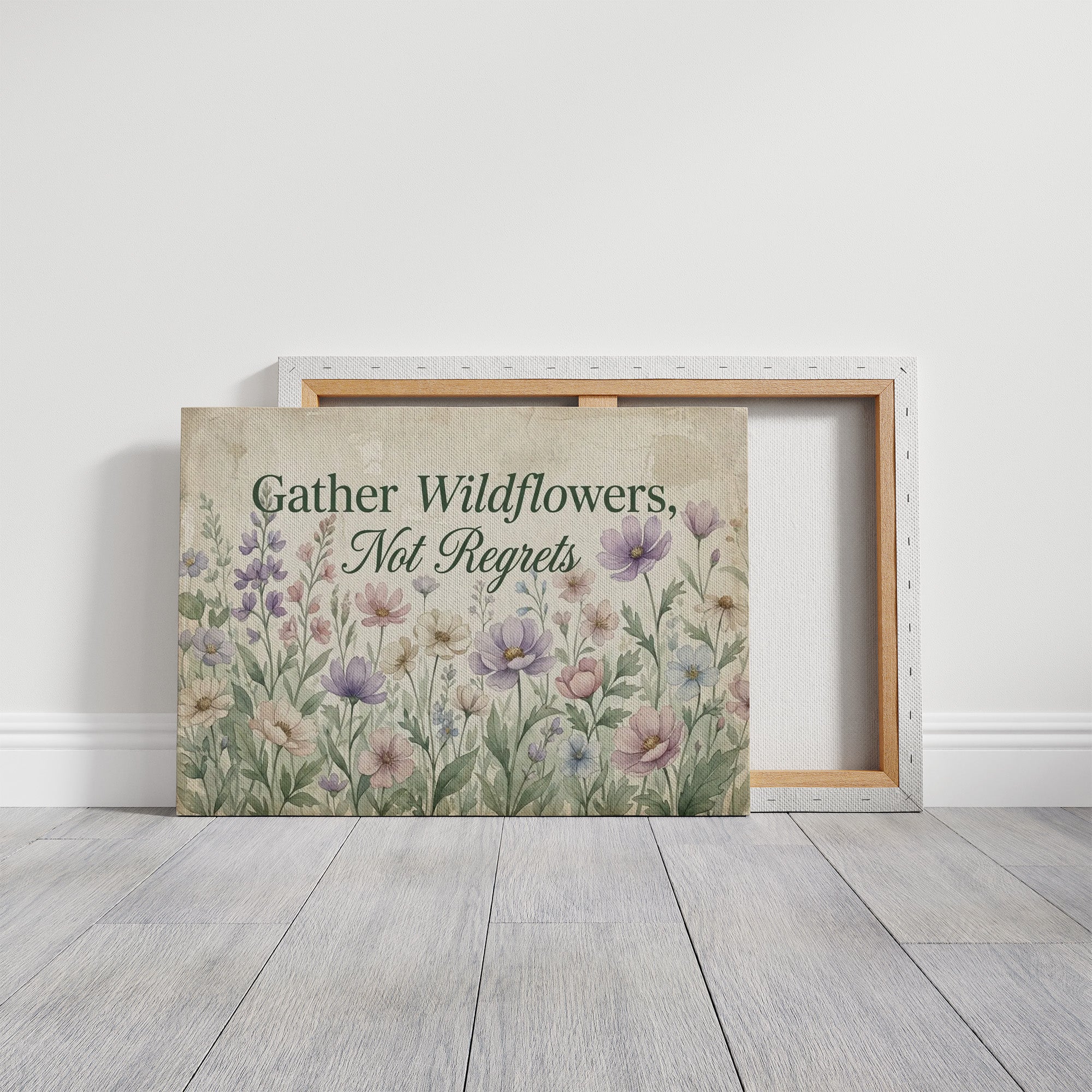 Gather Wildflowers Not Regrets