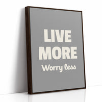 Live More Worry Less