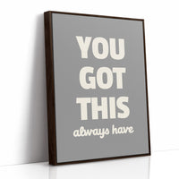 You Got This Always