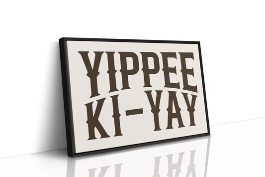 Yippee Ki-Yay Western Typography Print