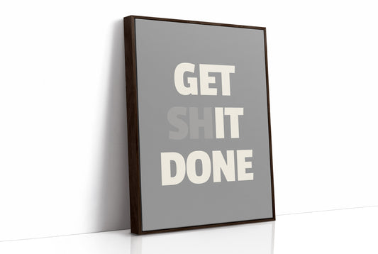 Get Shit Done