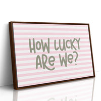 Lucky and Loud About It