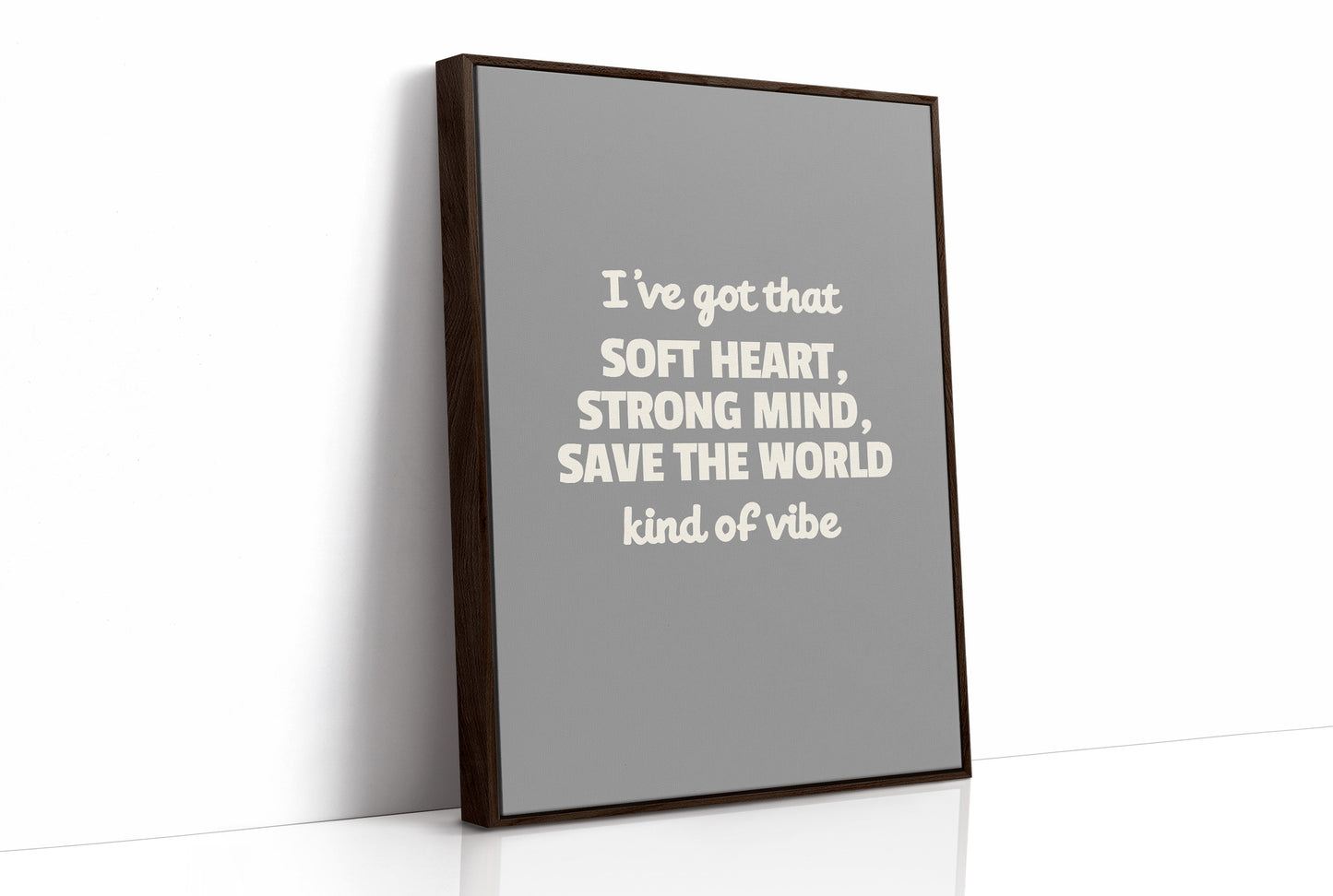 Soft Heart Strong Mind Kind Of Vibe