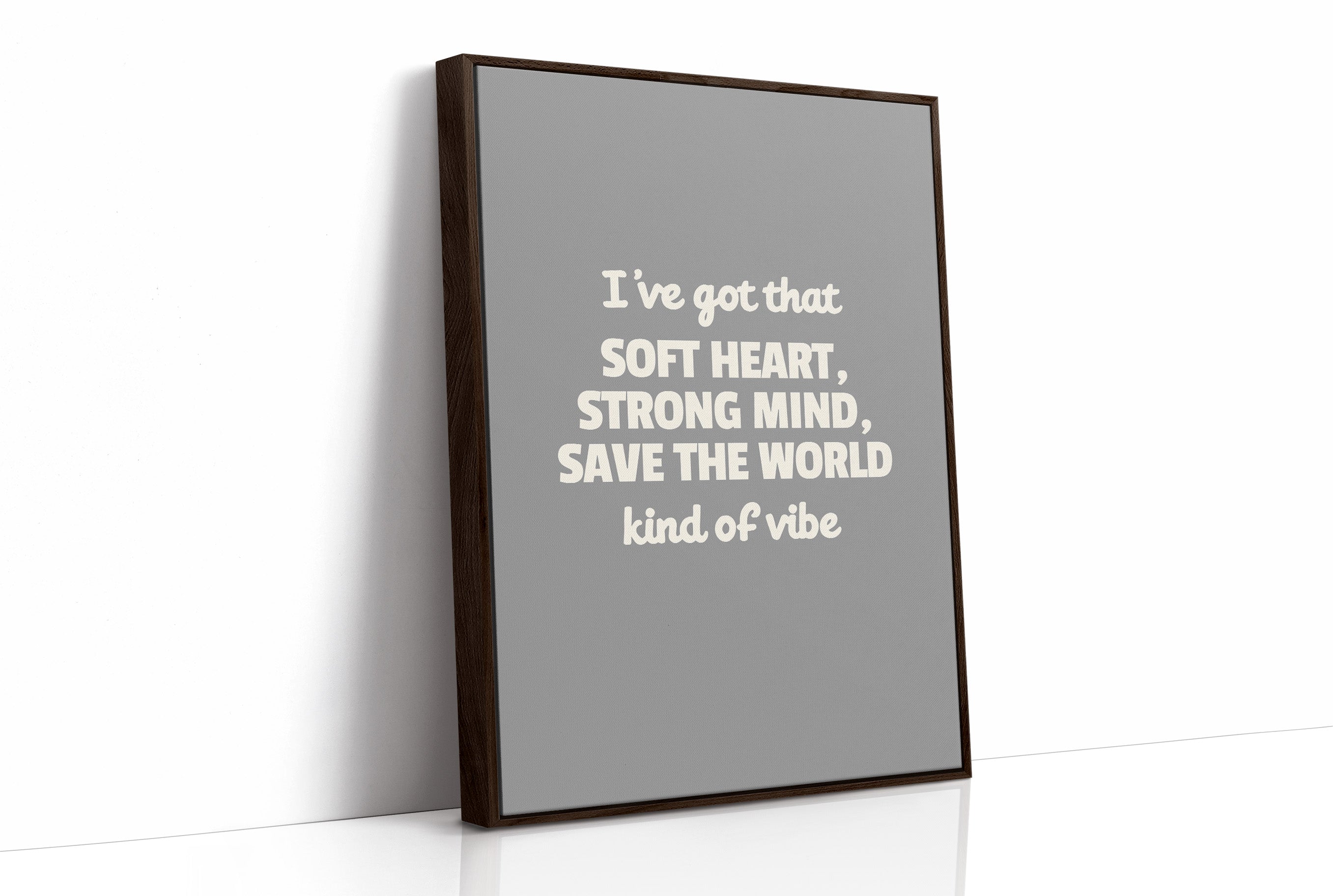 Soft Heart Strong Mind Kind Of Vibe