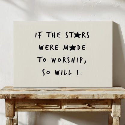 So Will I Worship Stars Print