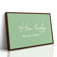 How Lucky Are We