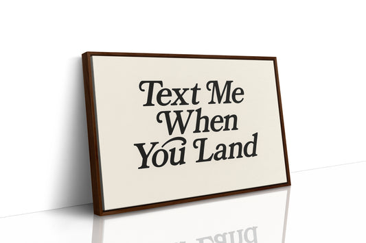 Text Me When You Land Serif Print
