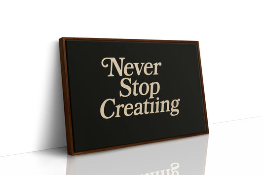 Never Stop Creating Retro Quote Print