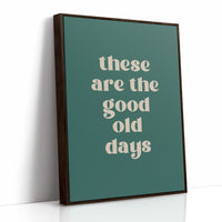 The Good Old Days – Right Now Is It
