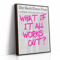 What If It All Works Out?