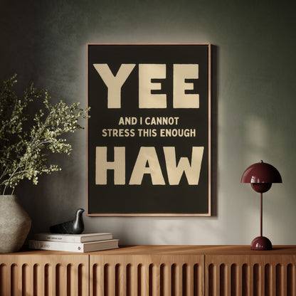 Yee Haw and I Cannot Stress This Enough