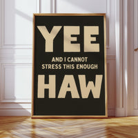Yee Haw and I Cannot Stress This Enough
