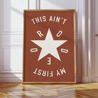 This Ain’t My First Rodeo Star Print