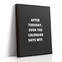 After Tuesday Even The Calendar Says WTF