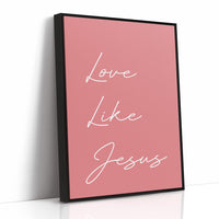 Love Like Jesus, Every Single Day