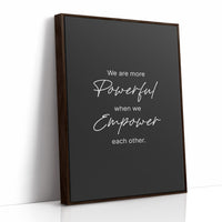 More Powerful When We Empower