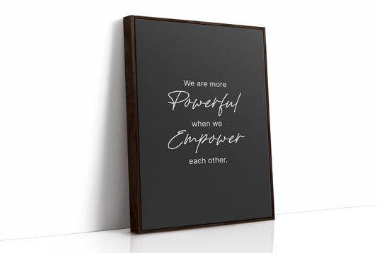 More Powerful When We Empower