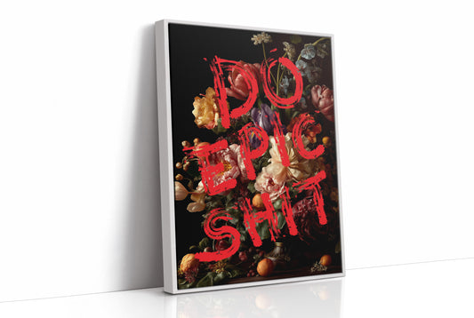 Do Epic Shit in Bloom