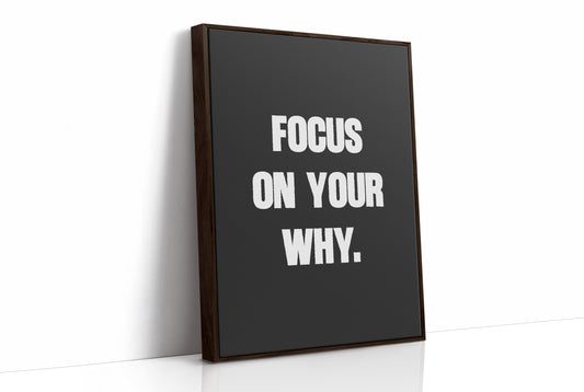 Focus On Your Why