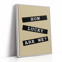 How Lucky Are We