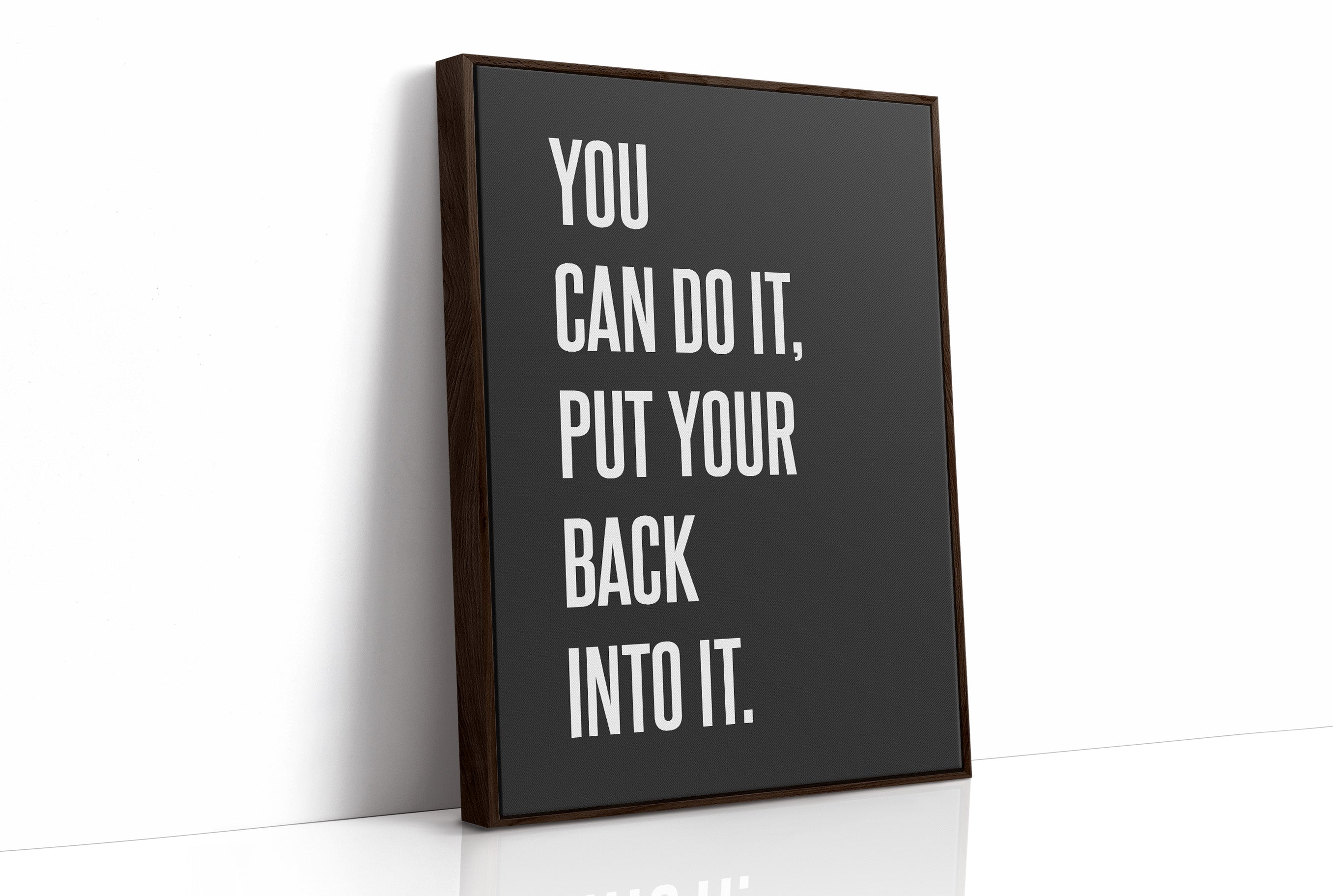 You Can Do It Put Your Back Into It