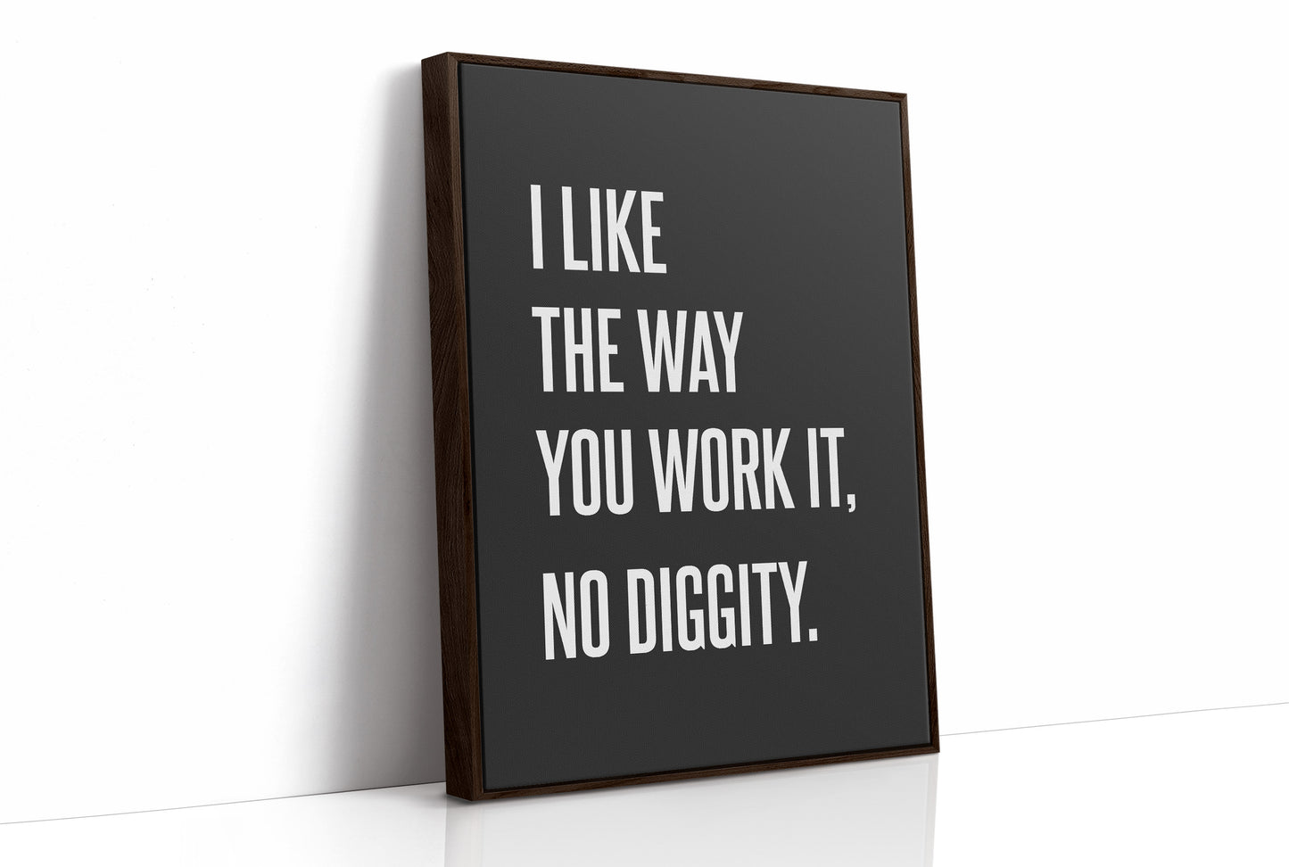I Like The Way You Work It No Diggity