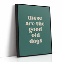 The Good Old Days – Right Now Is It