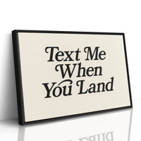 Text Me When You Land Serif Print