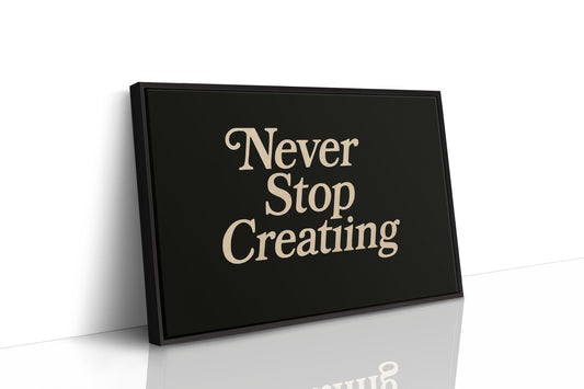 Never Stop Creating Retro Quote Print