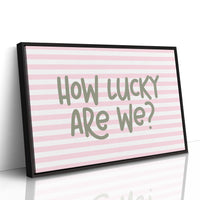 Lucky and Loud About It