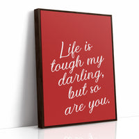 Life Is Tough Darling