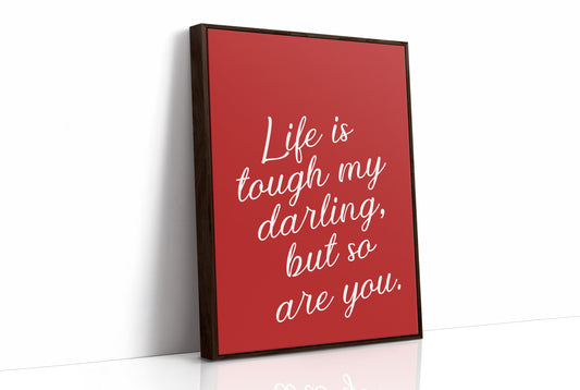Life Is Tough Darling