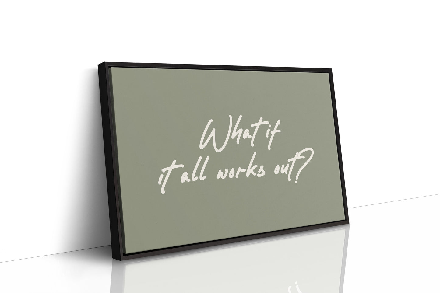 What If It All Works Out