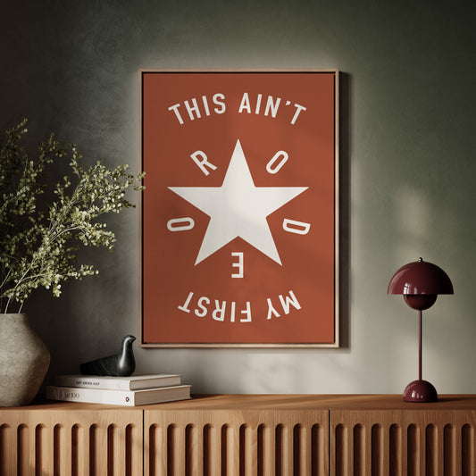 This Ain’t My First Rodeo Star Print