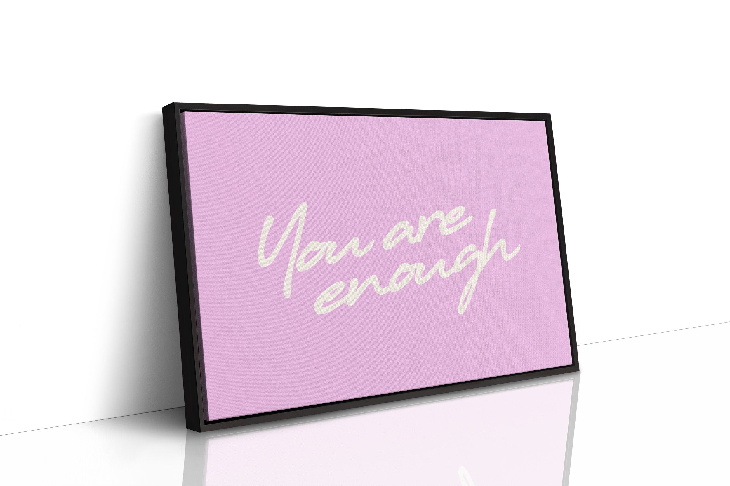 You Are Enough and Then Some