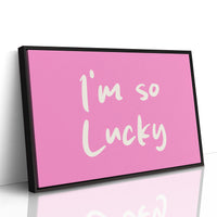 I'm So Lucky and I Know It