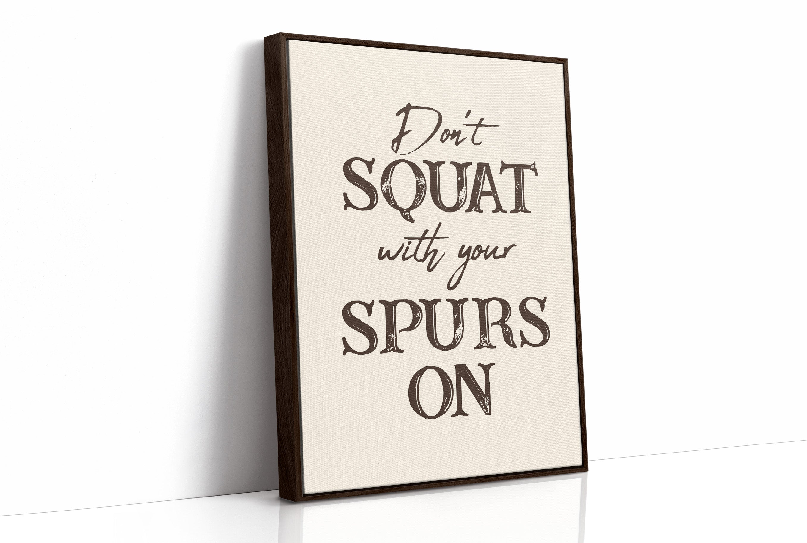 Dont Squat with Your Spurs On