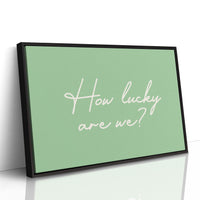 How Lucky Are We