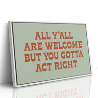 Welcome, But Act Right